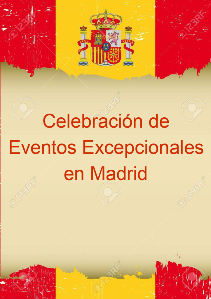 Celebración de Eventos Excepcionales en Madrid