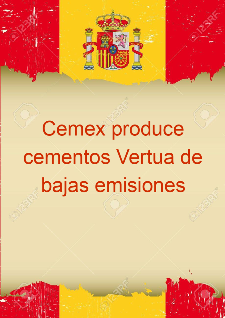 Cemex produce cementos Vertua de bajas emisiones de CO2