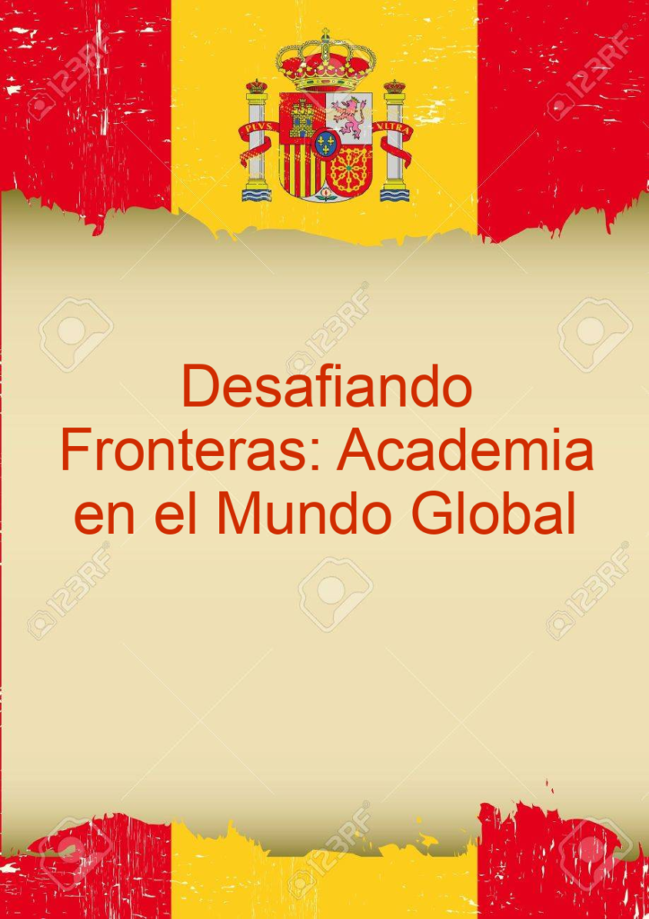 Desafiando Fronteras: Academia en el Mundo Global