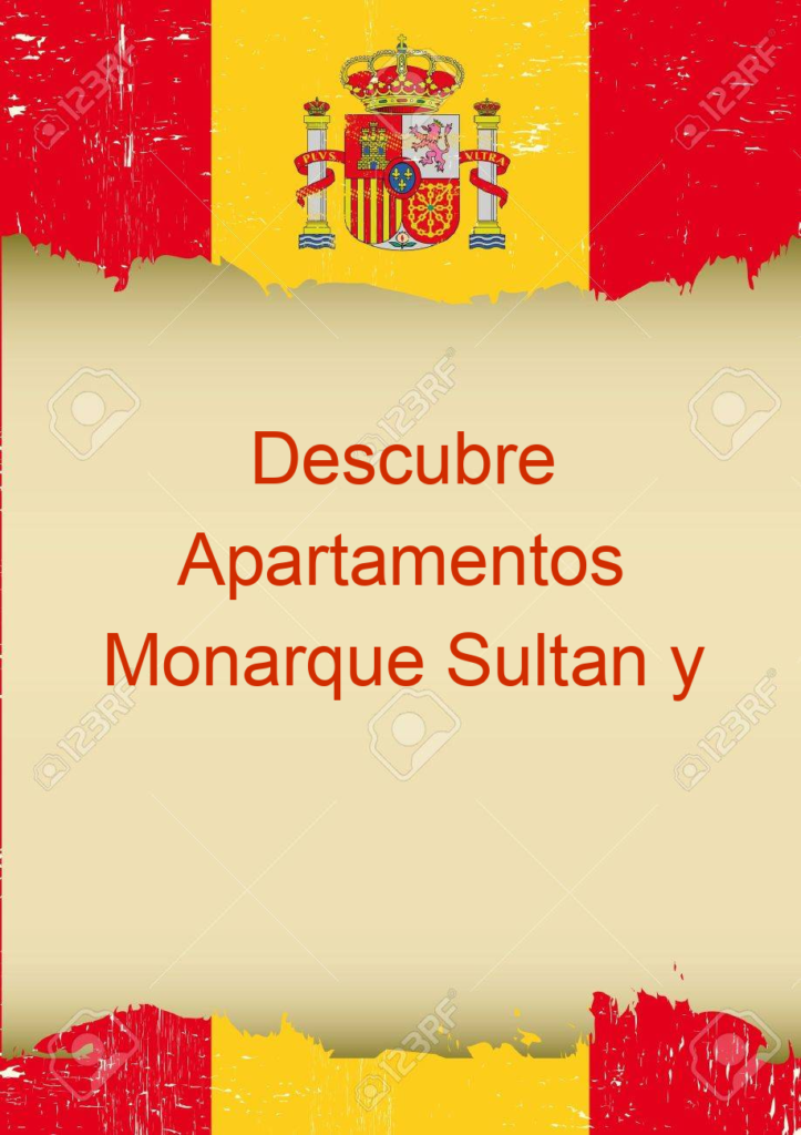 Descubre Apartamentos Monarque Sultan y Alojamientos Cercanos