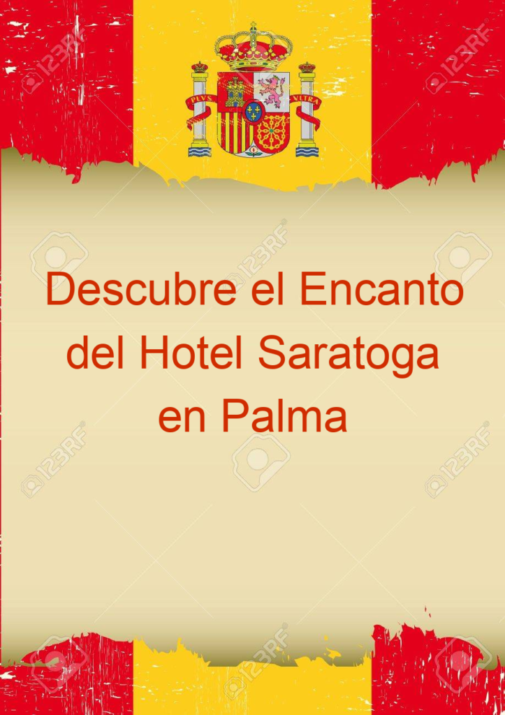 Descubre el Encanto del Hotel Saratoga en Palma de Mallorca