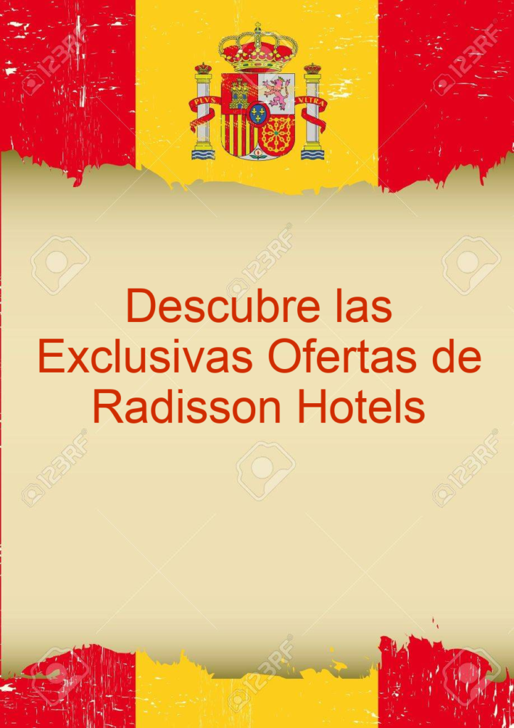 Descubre las Exclusivas Ofertas de Radisson Hotels