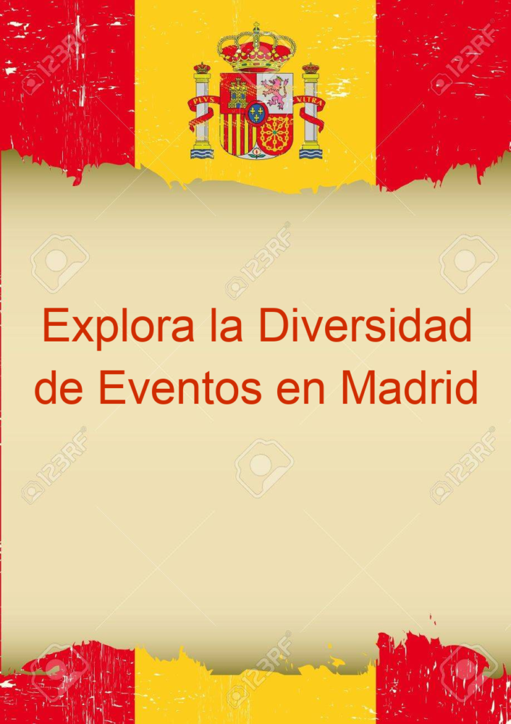 Explora la Diversidad de Eventos en Madrid