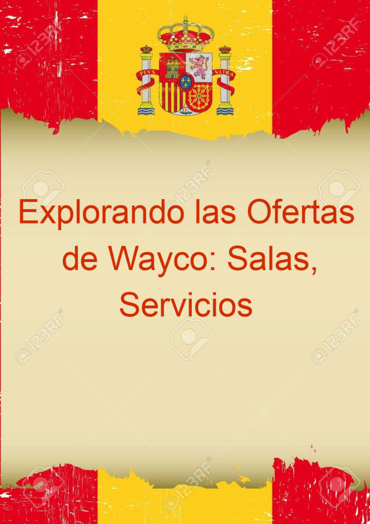 Explorando las Ofertas de Wayco: Salas, Servicios y Éxito Garantizado