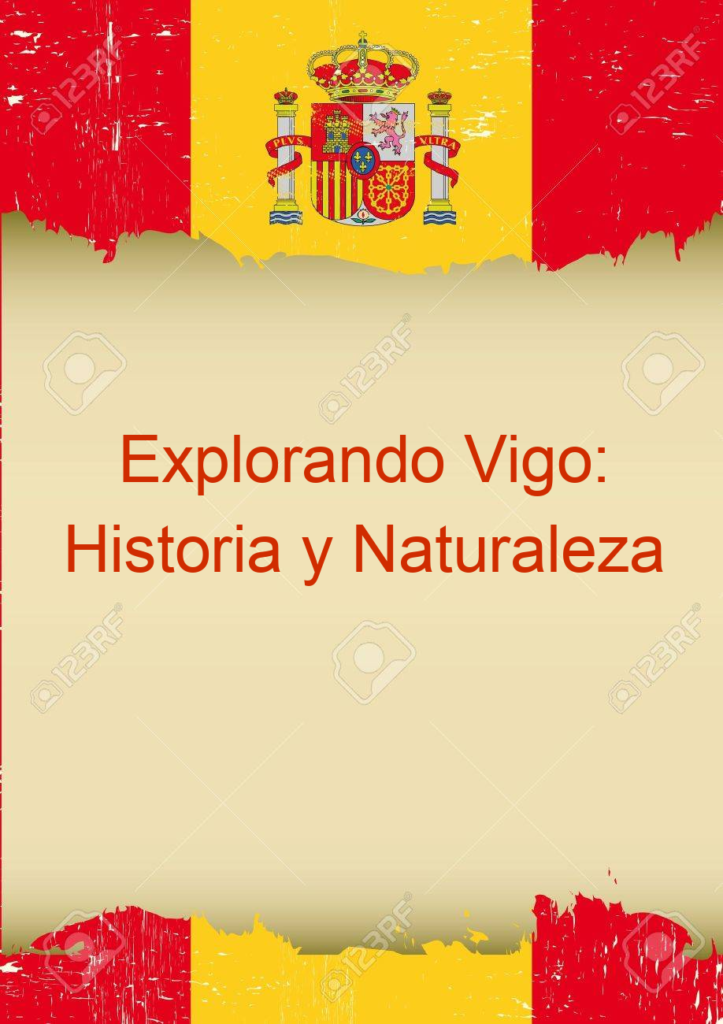 Explorando Vigo: Historia y Naturaleza
