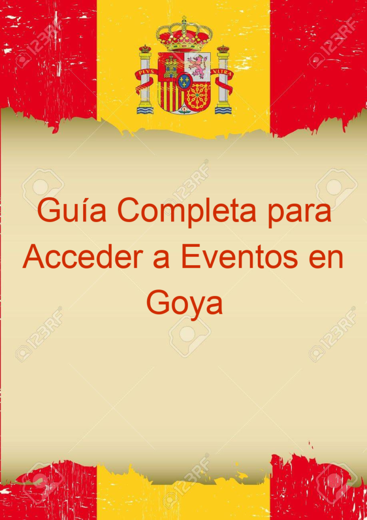 Guía Completa para Acceder a Eventos en Goya