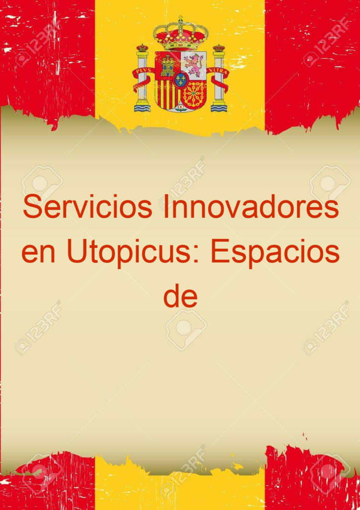 Servicios Innovadores en Utopicus: Espacios de Trabajo en Madrid