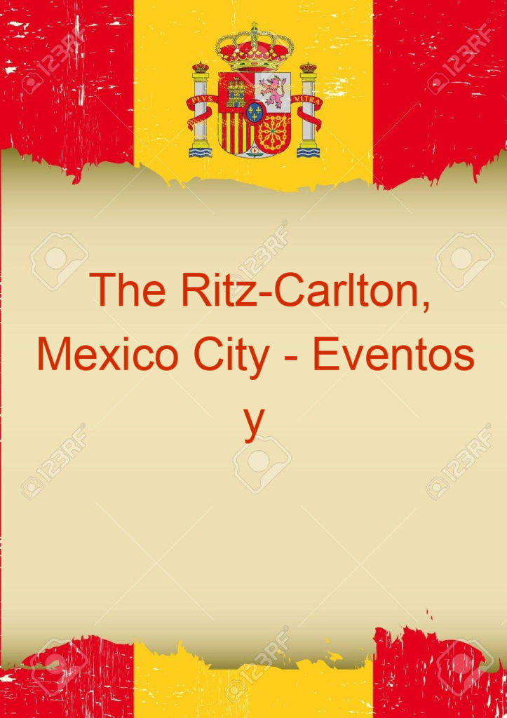 The Ritz-Carlton, Mexico City - Eventos y Reuniones de Lujo